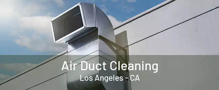 Air Duct Cleaning Los Angeles - CA