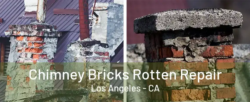 Chimney Bricks Rotten Repair Los Angeles - CA