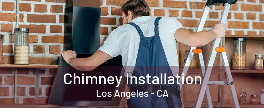 Chimney Installation Los Angeles - CA