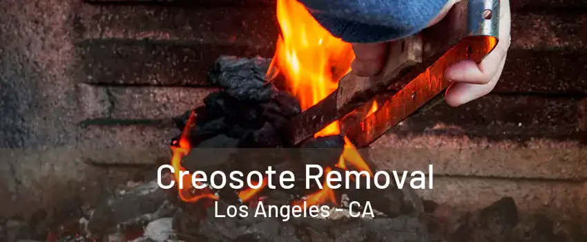 Creosote Removal Los Angeles - CA