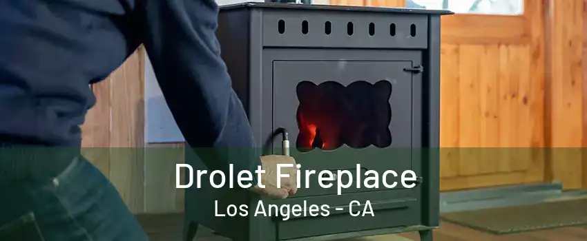 Drolet Fireplace Los Angeles - CA