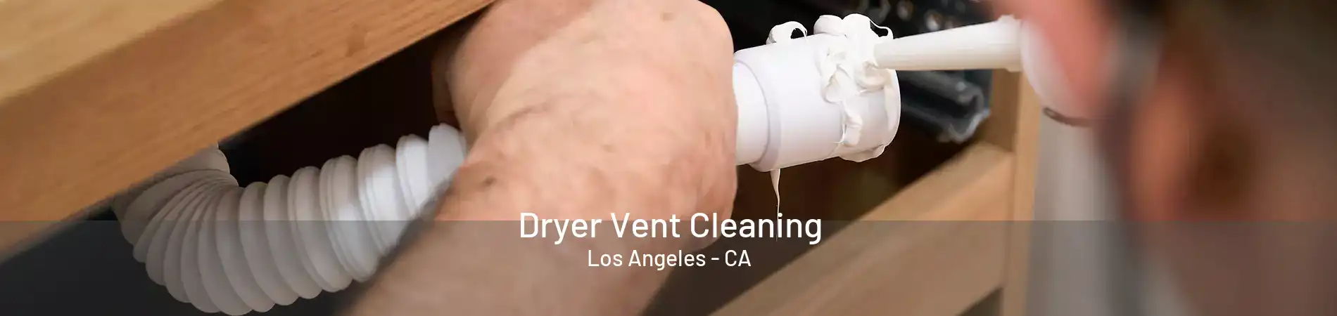 Dryer Vent Cleaning Los Angeles - CA