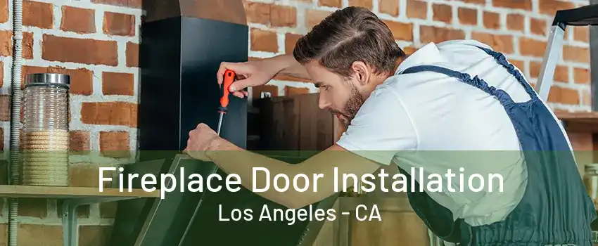 Fireplace Door Installation Los Angeles - CA