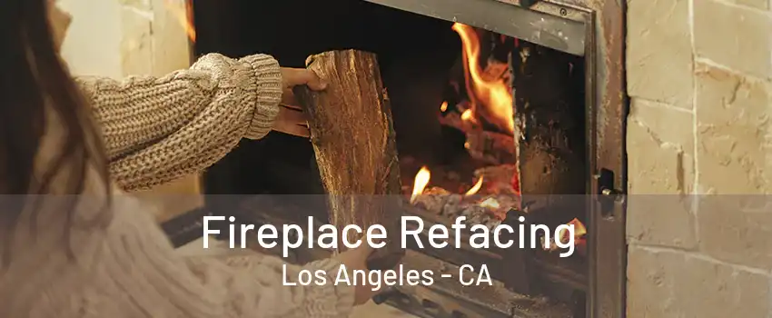 Fireplace Refacing Los Angeles - CA