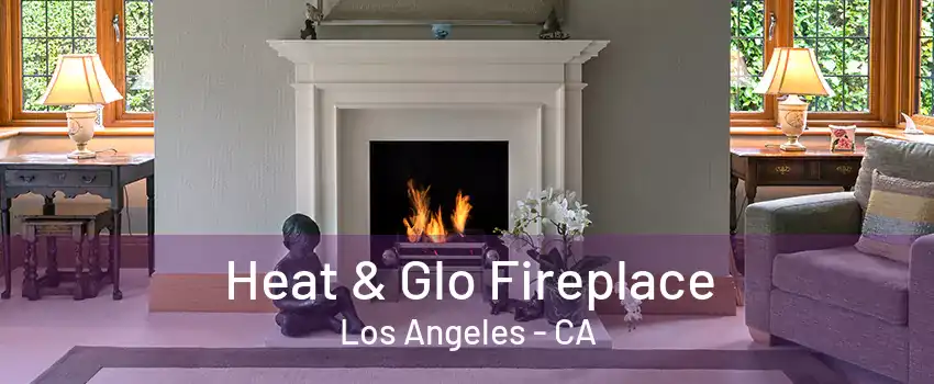 Heat & Glo Fireplace Los Angeles - CA