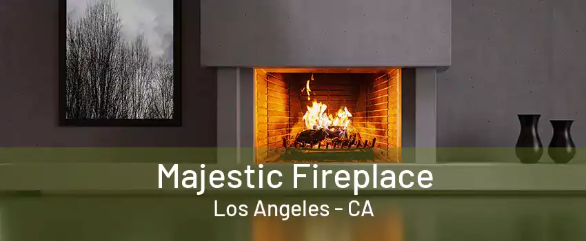 Majestic Fireplace Los Angeles - CA