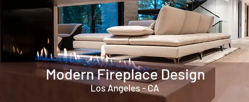 Modern Fireplace Design Los Angeles - CA