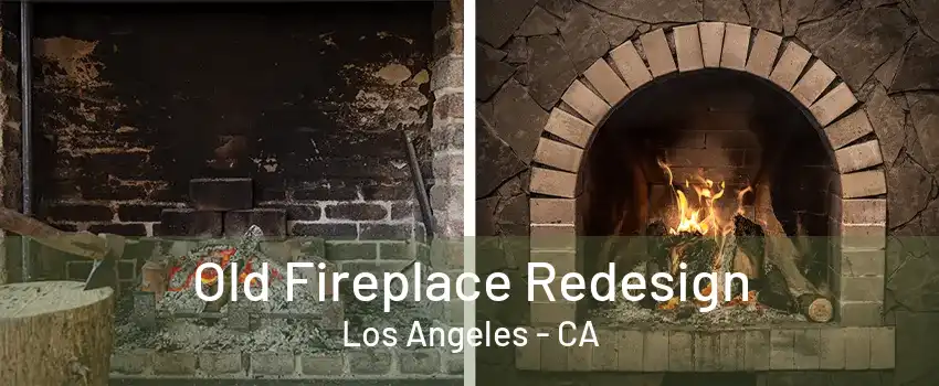 Old Fireplace Redesign Los Angeles - CA