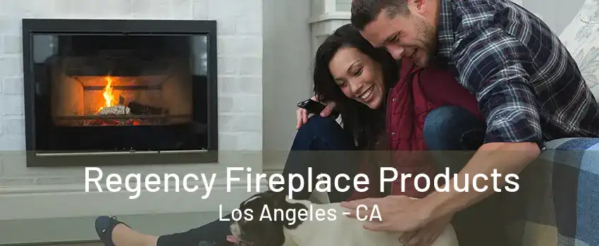 Regency Fireplace Products Los Angeles - CA