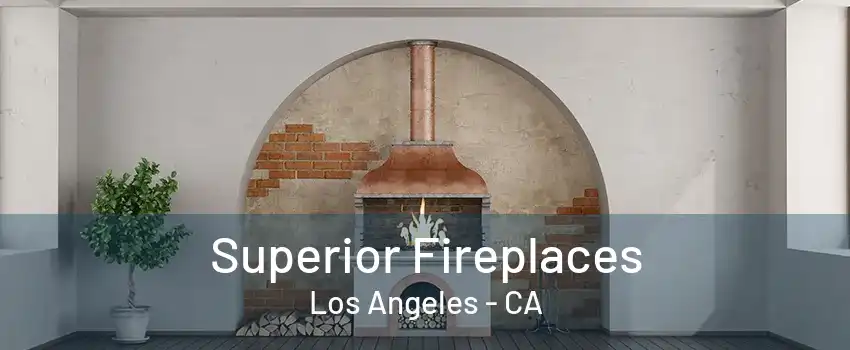 Superior Fireplaces Los Angeles - CA