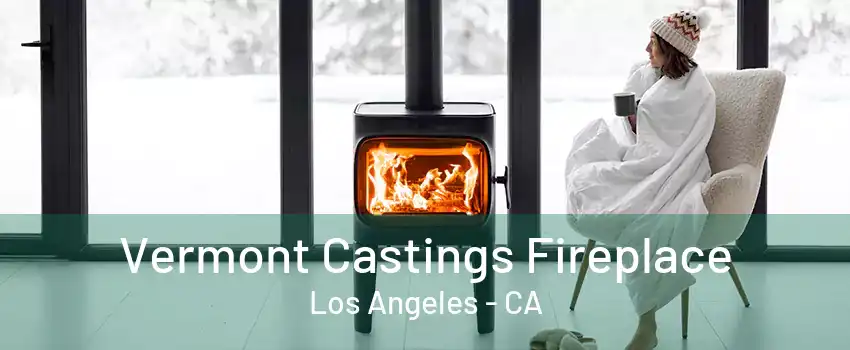 Vermont Castings Fireplace Los Angeles - CA