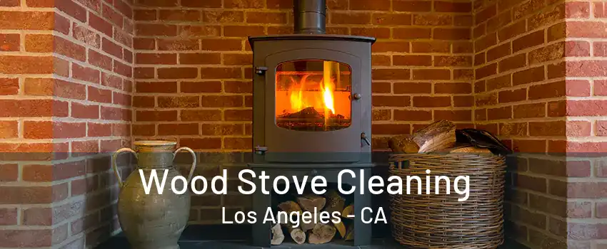 Wood Stove Cleaning Los Angeles - CA